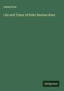 James Ross: Life and Times of Elder Reuben Ross, Buch