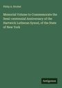Philip A. Strobel: Memorial Volume to Commemorate the Semi-centennial Anniversary of the Hartwick Lutheran Synod, of the State of New York, Buch