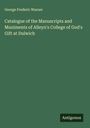 George Frederic Warner: Catalogue of the Manuscripts and Muniments of Alleyn's College of God's Gift at Dulwich, Buch