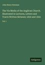 John Henry Newman: The Via Media of the Anglican Church. Illustrated in Lectures, Letters and Tracts Written Between 1830 and 1841, Buch