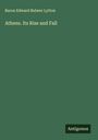 Baron Edward Bulwer Lytton: Athens. Its Rise and Fall, Buch