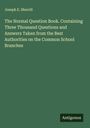 Joseph E. Sherrill: The Normal Question Book. Containing Three Thousand Questions and Answers Taken from the Best Authorities on the Common School Branches, Buch