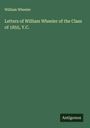 William Wheeler: Letters of William Wheeler of the Class of 1855, Y.C., Buch