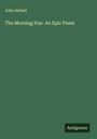 John Seibert: The Morning Star. An Epic Poem, Buch
