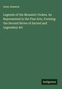 Anna Jameson: Legends of the Monastic Orders. As Represented in the Fine Arts, Forming the Second Series of Sacred and Legendary Art, Buch