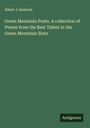 Albert J. Sanborn: Green Mountain Poets. A collection of Poems from the Best Talent in the Green Mountain State, Buch