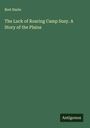 Bret Harte: The Luck of Roaring Camp Susy. A Story of the Plains, Buch