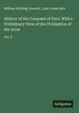 William Hickling Prescott: History of the Conquest of Peru. With a Preliminary View of the Civilization of the Incas, Buch