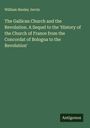 William Henley Jervis: The Gallican Church and the Revolution. A Sequel to the 'History of the Church of France from the Concordat of Bologna to the Revolution', Buch