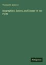 Thomas De Quincey: Biographical Essays, and Essays on the Poets, Buch