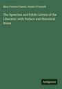 Mary Francis Cusack: The Speeches and Public Letters of the Liberator; with Preface and Historical Notes, Buch
