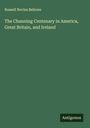 Russell Nevins Bellows: The Channing Centenary in America, Great Britain, and Ireland, Buch