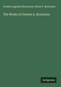 Orestes Augustus Brownson: The Works of Orestes A. Brownson, Buch