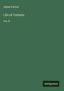 James Parton: Life of Voltaire, Buch