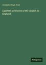 Alexander Hugh Hore: Eighteen Centuries of the Church in England, Buch