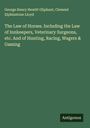 George Henry Hewitt Oliphant: The Law of Horses. Including the Law of Innkeepers, Veterinary Surgeons, etc. And of Hunting, Racing, Wagers & Gaming, Buch