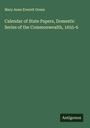 Mary Anne Everett Green: Calendar of State Papers, Domestic Series of the Commonwealth, 1655-6, Buch