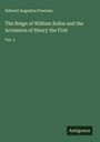 Edward Augustus Freeman: The Reign of William Rufus and the Accession of Henry the First, Buch