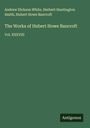 Andrew Dickson White: The Works of Hubert Howe Bancroft, Buch