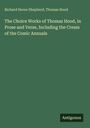 Richard Herne Shepherd: The Choice Works of Thomas Hood, in Prose and Verse, Including the Cream of the Comic Annuals, Buch