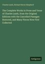 Charles Lamb: The Complete Works in Prose and Verse of Charles Lamb, from the Original Editions with the Cancelled Passages Restored, and Many Pieces Now First Collected, Buch