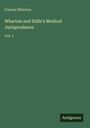 Text: "Francis Wharton, Wharton and Stille's Medical Jurisprudence, Vol. 1." Grüner Hintergrund, unten rechts Logo "Antigonos".