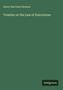 Henry Morrison Herman: Treatise on the Law of Executions, Buch