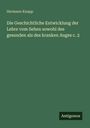 Hermann Knapp: Die Geschichtliche Entwicklung der Lehre vom Sehen sowohl des gesunden als des kranken Auges c. 2, Buch