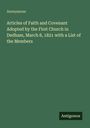 Anonymous: Articles of Faith and Covenant Adopted by the First Church in Dedham, March 8, 1821 with a List of the Members, Buch
