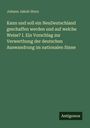 Johann Jakob Sturz: Kann und soll ein NeuDeutschland geschaffen werden und auf welche Weise? I. Ein Vorschlag zur Verwerthung der deutschen Auswandrung im nationalen Sinne, Buch