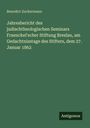 Benedict Zuckermann: Jahresbericht des judischtheologischen Seminars Fraenckel'scher Stiftung Breslau, am Gedachtnisstage des Stifters, dem 27. Januar 1862, Buch