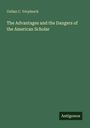 Gulian C. Verplanck: The Advantages and the Dangers of the American Scholar, Buch