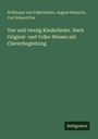 Hoffmann Von Fallersleben: Vier und vierzig Kinderlieder. Nach Original- und Volks-Weisen mit Clavierbegleitung, Buch