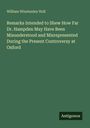 William Winstanley Hull: Remarks Intended to Shew How Far Dr. Hampden May Have Been Misunderstood and Misrepresented During the Present Controversy at Oxford, Buch