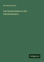 Bernhard Becker: Das familienleben in der Fabrikindustrie, Buch