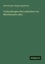 Mittelfranken Regierungsbezirk: Verhandlungen des Landrathes von Mittelfranken 1862, Buch
