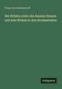Franz Von Holtzendorff: Der Brüden orden des Rauhen Hauses und sein Wirken in den Strafanstalten, Buch