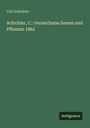 Carl Schickler: Schickler, C.: Verzeichniss Samen und Pflanzen 1862, Buch