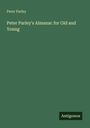 Peter Parley: Peter Parley's Almanac for Old and Young, Buch