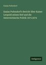 Esaias Pufendorf: Esaias Pufendorf's Bericht über Kaiser Leopold seinen Hof und die österreichische Politik 16711674, Buch