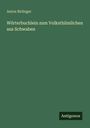 Anton Birlinger: Wörterbuchlein zum Volksthümlichen aus Schwaben, Buch