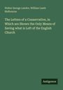 Walter Savage Landor: The Letters of a Conservative, in Which are Shown the Only Means of Saving what is Left of the English Church, Buch