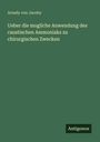 Aready von Jacoby: Ueber die mogliche Anwendung des caustischen Ammoniaks zu chirurgischen Zwecken, Buch