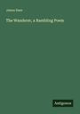 James Rees: The Wanderer, a Rambling Poem, Buch