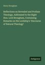 Henry Brougham: Reflections on Revealed and Profane Theology, Addressed to the Right Hon. Lord Brougham, Containing Remarks on His Lordship's 'Discourse of Natural Theology', Buch