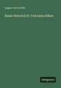 August Von Druffel: Kaiser Heinrich IV. Und seine Söhne, Buch