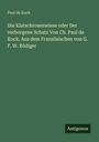 Paul De Kock: Die Klatschrosenwiese oder Der verborgene Schatz Von Ch. Paul de Kock. Aus dem Französischen von G. F. W. Rödiger, Buch