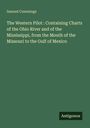 Samuel Cummings: The Western Pilot : Containing Charts of the Ohio River and of the Mississippi, from the Mouth of the Missouri to the Gulf of Mexico, Buch