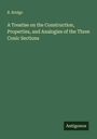 B. Bridge: A Treatise on the Construction, Properties, and Analogies of the Three Conic Sections, Buch