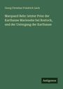 Georg Christian Friedrich Lisch: Marquard Behr: letzter Prior der Karthause Marienehe bei Rostock, und der Untergang der Karthause, Buch